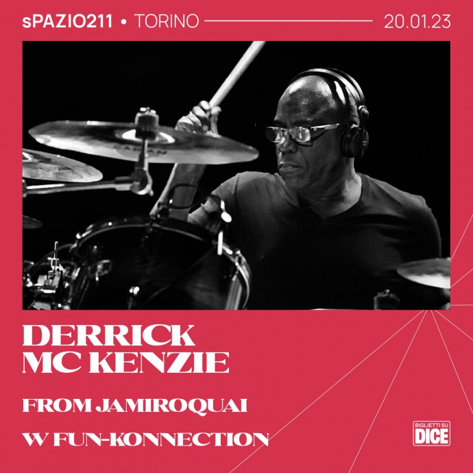 Spazio211 Torino, gli eventi del 20 e 21 gennaio 2023: venerdì 20 gennaio Derrick Mckenzie (Jamiroquai) & Fun-Konnection